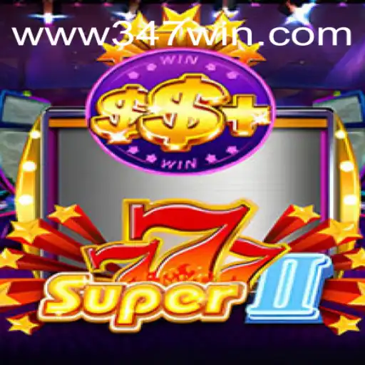 Descubra a Emoção de Super777II: O Jogo que Conquista com a Palavra-Chave 347win